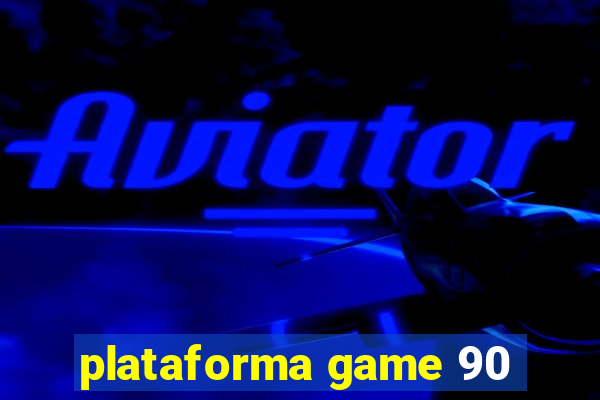 plataforma game 90